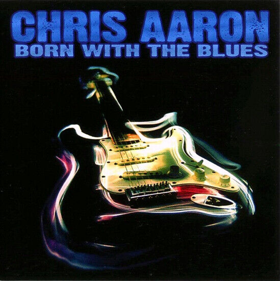  Chris,Aaron - Born With the Blues