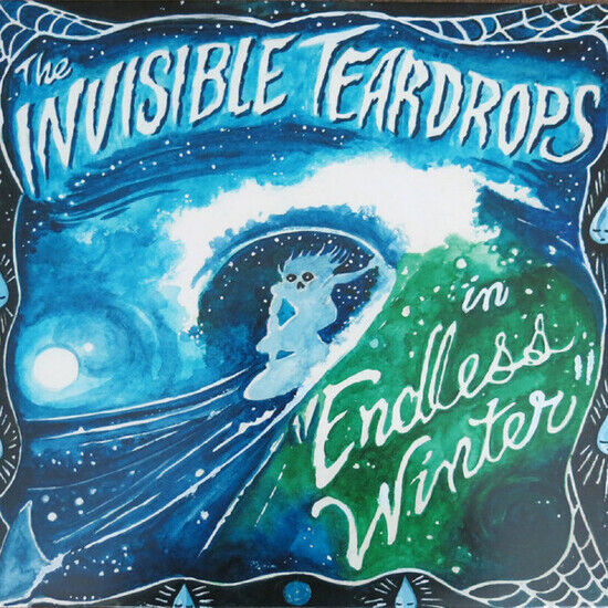 Invisible Teardrops - Endless Winter