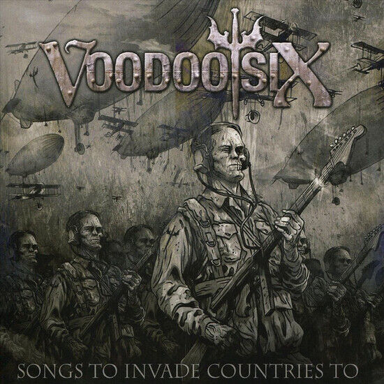 Voodoo Six - Songs To Invade Countries