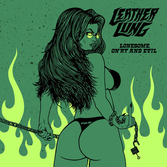 Leather Lung - Lonesome, On\'ry and Evil