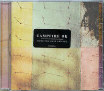 Campfire Ok - When Have You Arrived