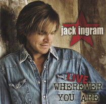 Ingram, Jack - Live Wherever You Are