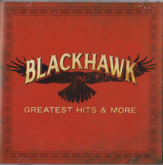 Blackhawk - Greatest Hits & More