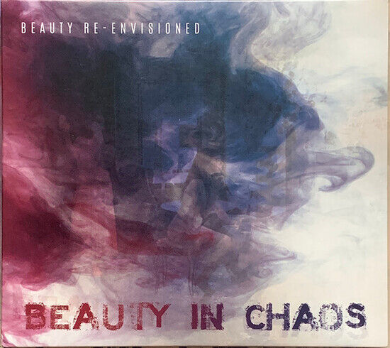 Beauty In Chaos - Beauty Re-Envisioned