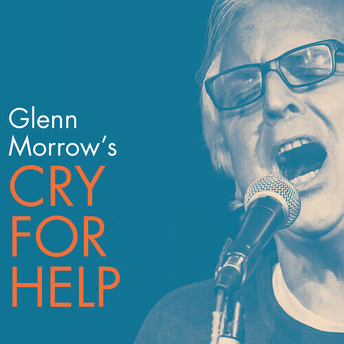 Morrow, Glenn - Glenn Morrow\'s Cry For..