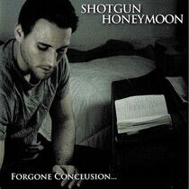 Shotgun Honeymoon - Forgone Conclusion