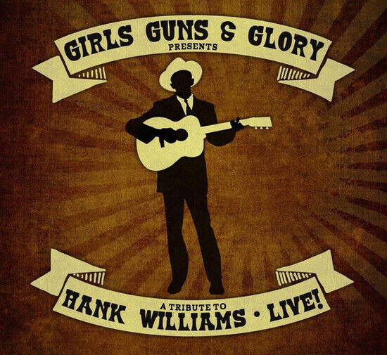 Girls Guns & Glory - Tribute To Hank..