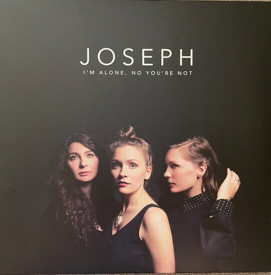 Joseph - I\'m Alone, No You\'re Not