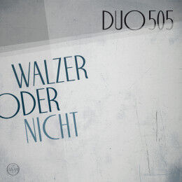 Duo 505 - Walzer Oder Nicht