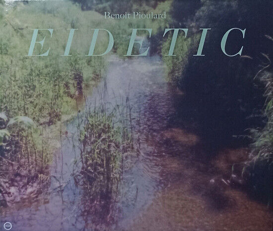 Pioulard, Benoit - Eidetic