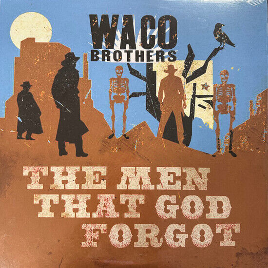 Waco Brothers - Men That God Forgot