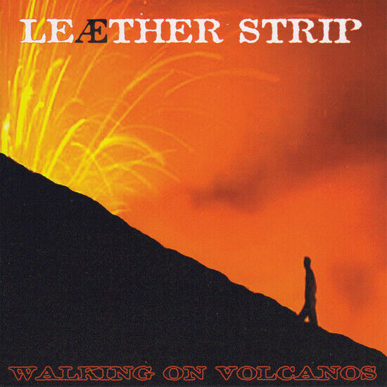 Leaether Strip - Walking On Volcanos