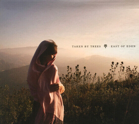 Taken By Trees - East of Eden