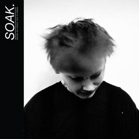 Soak - Before We Forgot How To..