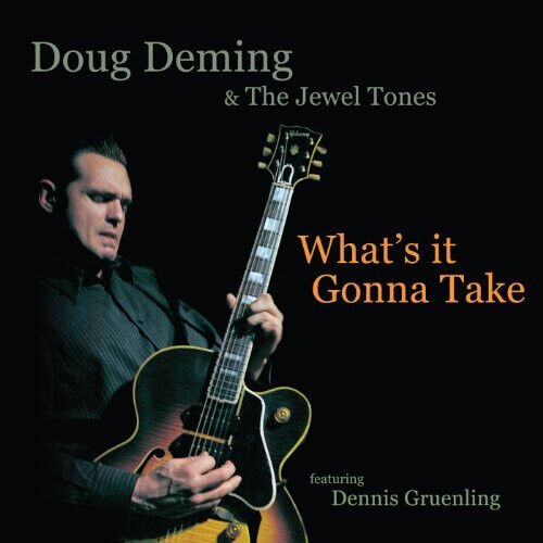 Deming, Doug - What\'s It Gonna Take