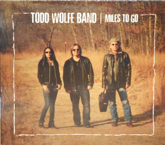 Wolfe, Todd -Band- - Miles To Go