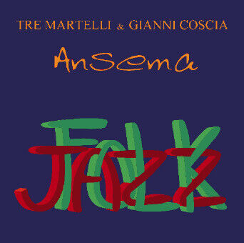 Tre Martelli/Gianni Cosci - Ansema