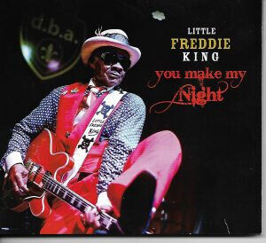 Little Freddie King - You Make My Night