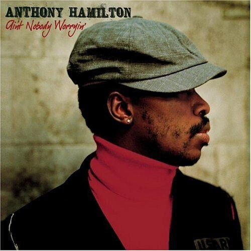 Hamilton, Anthony - Ain\'t Nobody Worrying