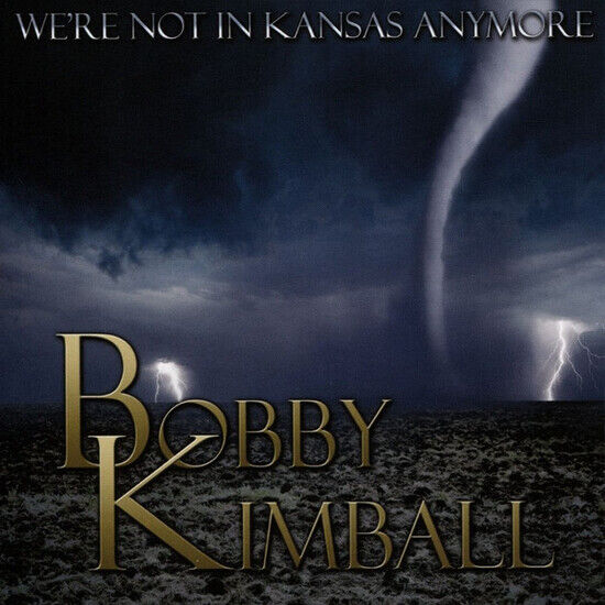 Kimball, Bobby - We\'re Not In Kansas..