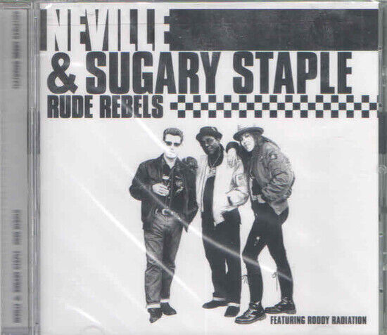 Neville & Sugary Staple - Rude Rebels