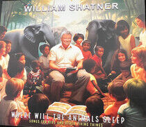 Shatner, William - Where Will the Animals...