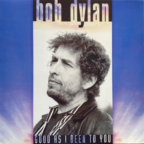 Dylan, Bob - Good As I Been To You