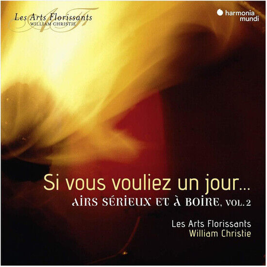 Les Arts Florissants / William Christie - Si Vous Vouliez Un Jour