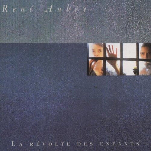 Aubry, Rene - La Revolte Des Enfants