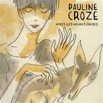 Croze, Pauline - Apres Les Heures Grises