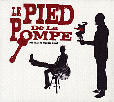 Le Pied De La Pompe - On Fait Ce Qu\'on Peut