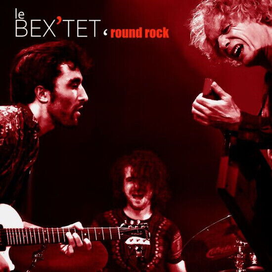 Le Bex\'tet - Round Rock