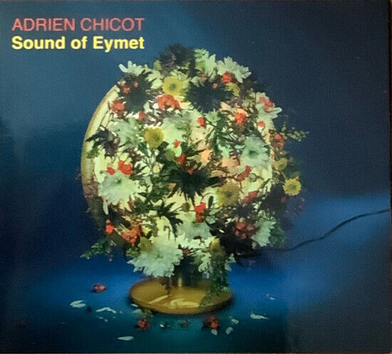 Chicot, Adrien - Sound of Eymet