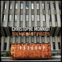 Monniot, Christophe - Six Migrant Pieces