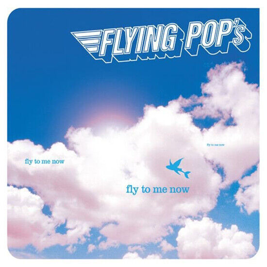 Flying Pop\'s - Fly To Me Now