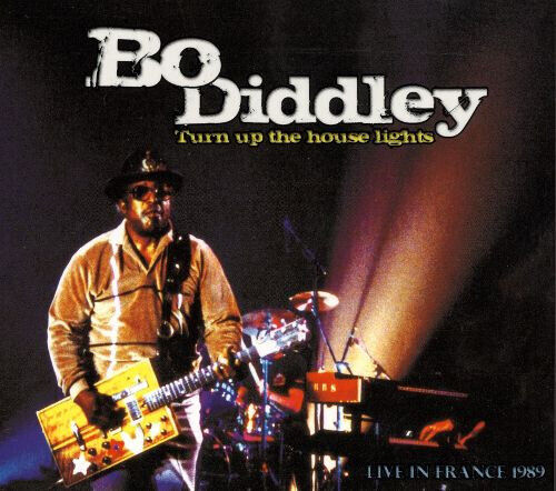 Diddley, Bo - Turn Up the House Lights