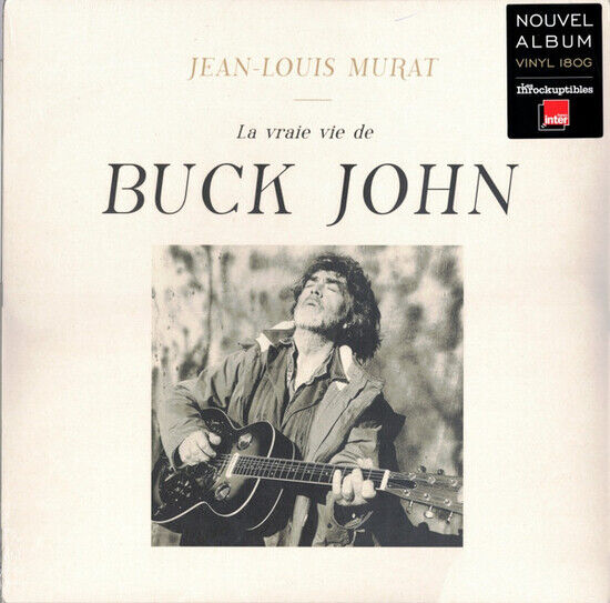 Murat, Jean-Louis - La Vraie Vie De Buck John