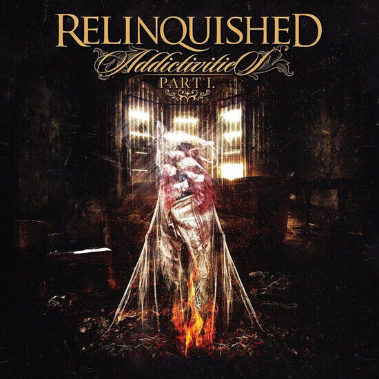 Relinquished - Addictivities Pt.1