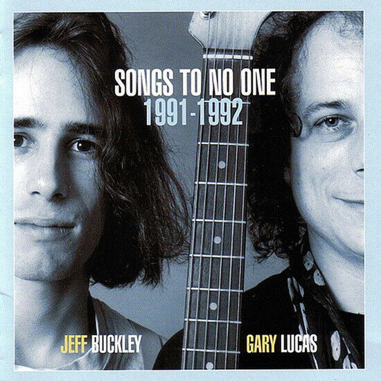 Buckley, Jeff & Gary L... - Songs To No One 1991-1992