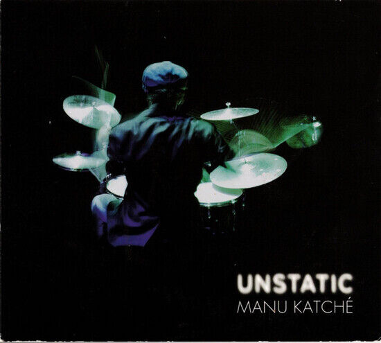 Katche, Manu - Unstatic -Digi-