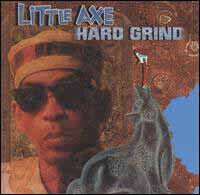 Little Axe - Hard Grind