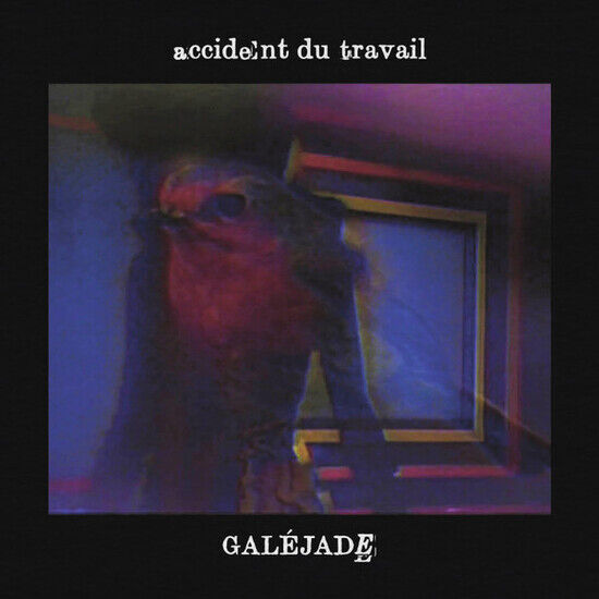 Accident Du Travail - Galejade