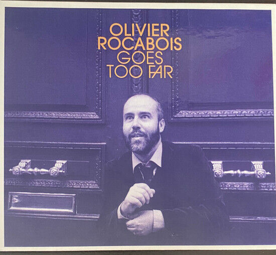 Rocabois, Olivier - Olivier Rocabois Goes..