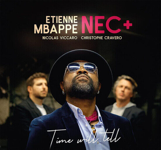 Mbappe, Etienne & Nec+ - Time Will Tell