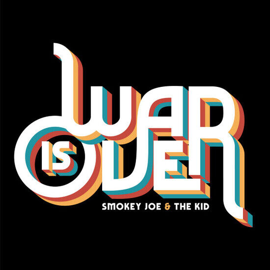 Smokey Joe & the Kid - War is Over