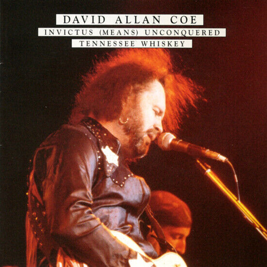 Coe, David Allan - Invictus Unconpuered/Tenn