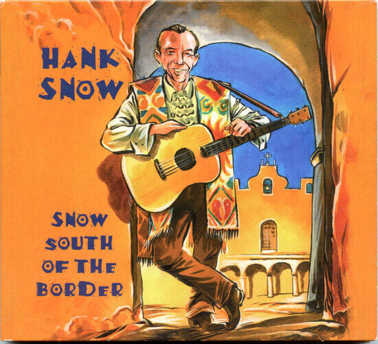 Snow, Hank - Snow South of the Border