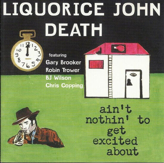 Liquorice John Death - Ain\'t Nothin\' To Get Exci