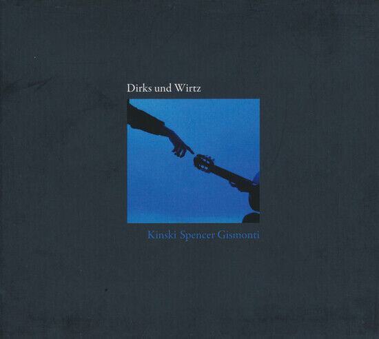 Dirks & Wirtz - Kinski Spencer Gismonti