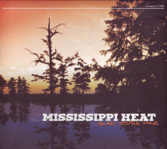 Mississippi Heat - So Glad You\'re Mine